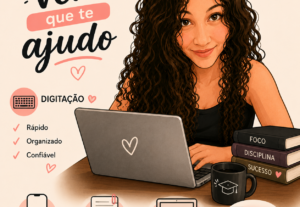 Eu vou digitar seus textos ou aúdios