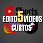 Eu vou editar 5 vídeos curtos para Shorts, TikTok, Reels.