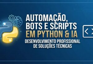 Eu vou Desenvolver automações, bots e scripts sob medida