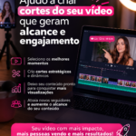 Eu vou criar cortes de vídeo que geram alcance e engajamento
