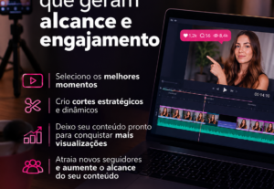 Eu vou criar cortes de vídeo que geram alcance e engajamento
