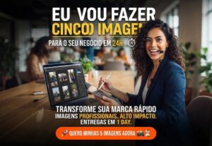 Eu vou fazer cinco imagens para o seu negócio em menos de 24...