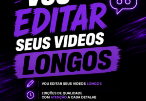 Eu vou editar videos grandes para você