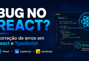 Eu vou corrigir bugs em React TypeScript