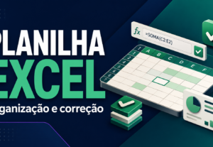 Eu vou organizar e melhorar sua planilha excel