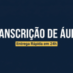 Eu vou transcrever áudio para texto em até 24h