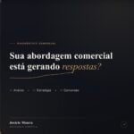 Eu vou transformar abordagens em respostas e vendas.