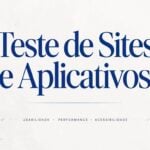 Eu vou Testar seu site ou app