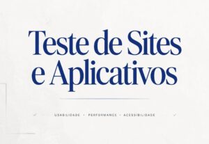 Eu vou Testar seu site ou app