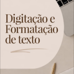 Eu vou digitar e formatar seus textos com cuidado