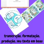 Eu vou transcrever, formatar, revisar ou produzir seu texto