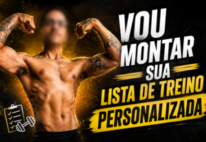 Eu vou montar o melhor treino para cada necessidade