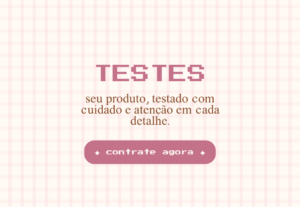 Eu vou testar a sua aplicação