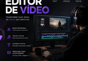 Eu vou Editar videos, da sua maneira e gosto