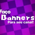 Eu vou fazer Thumbnails e Banners pro Seu Canal do Youtube