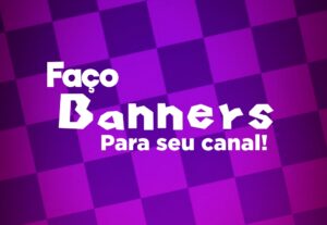 Eu vou fazer Thumbnails e Banners pro Seu Canal do Youtube