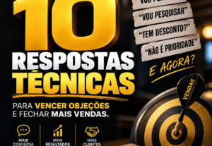 Eu vou Entregar 10 Respostas Técnicas para Vencer Objeções