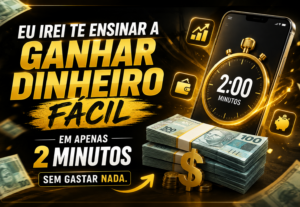 Eu vou Irei te ensinar a ganhar dinheiro facil