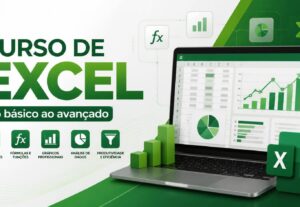 Eu vou te entregar um curso completo de Excel.