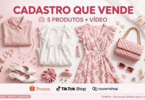 Eu vou cadastrar seus produtos de moda na Shopee