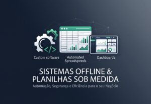 Eu vou desenvolver planilhas automatizadas offline e online