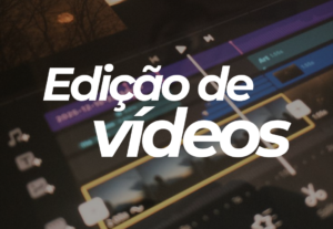 Eu vou te ajudar a editar seus vídeos