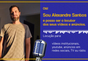 Eu vou ser o locutor para seus vídeos e anúncios.