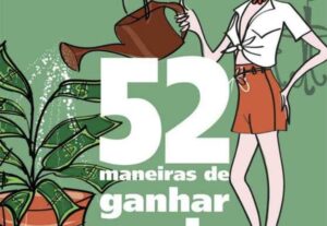 Eu vou disponibilizar 52 MANEIRAS de ganhar DINHEIRO