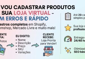 Eu vou Cadastrar Produtos para Lojas Virtuais