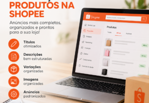 Eu vou cadastrar e otimizar produtos na Shopee