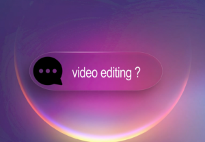 Eu vou fazer edição de video.