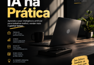 Eu vou Te ensinar a criar prompts e usar IA na prática
