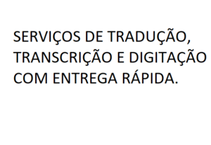 Eu vou transcrever áudios ou traduzir textos