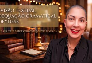 Eu vou revisar, lapidar e corrigir o seu texto