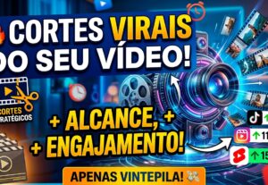 Eu vou criar cortes do seu vídeo que te geram alcance/views