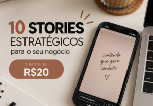 Eu vou criar uma sequência de 10 Stories para seu negócio