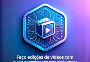Eu vou Editar vídeo por IA de qualquer produto seu para vend...
