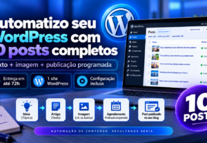 Eu vou automatizar seu WordPress com 10 posts completos