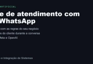 Eu vou criar seu agente de atendimento com IA no WhatsApp