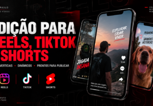 Eu vou editar seus Reels, TikToks e Shorts