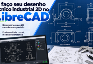 Eu vou fazer desenho técnico industrial 2D no Librecad