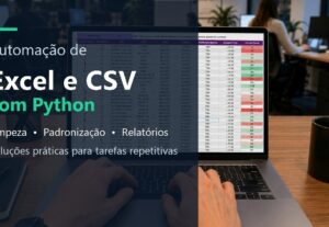 Eu vou automatizar uma tarefa em Excel ou CSV usando Python