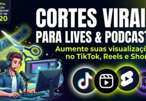 Eu vou Criar Cortes Virais para Lives, TikTok, Reels e Short...