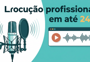 Eu vou gravar locução profissional até 24 horas
