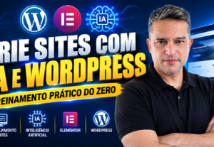 Eu vou te ensinar a criar sites com IA ou Wordpress