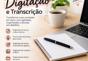 Eu vou digitar e transcrever seus textos, documentos e áudio...