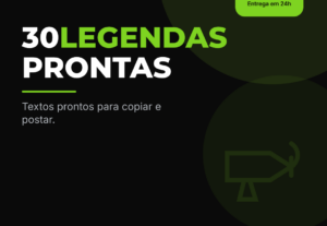 Eu vou criar 30 legendas prontas e personalizadas