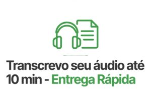 Eu vou transcrever seu áudio de até 10 minutos