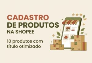 Eu vou otimizar e cadastrar 5 produtos na sua Shopee em 2 di...